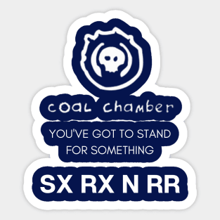 You've Got to Stand for Something Coal Chamber Sticker